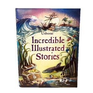 Usborne Incredible Illustrated Stories HC 2015 Kids Adventure Treasury Book